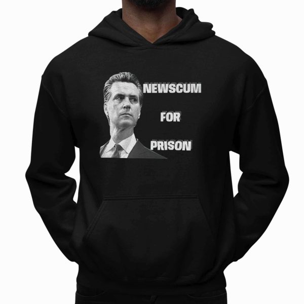 Gavin Newsom Newscum For Prison Shirt