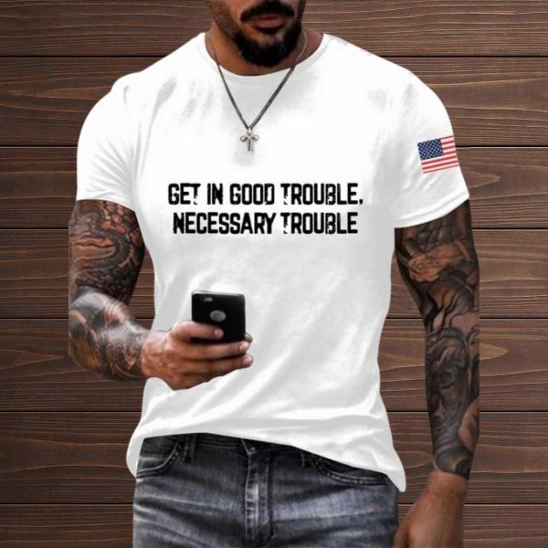 Get In Good Trouble Necessary Trouble Shirt