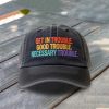 Get In Trouble Good Trouble Necessary Trouble Baseball Cap 1