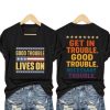 Good Trouble Lives On Print T Shirt