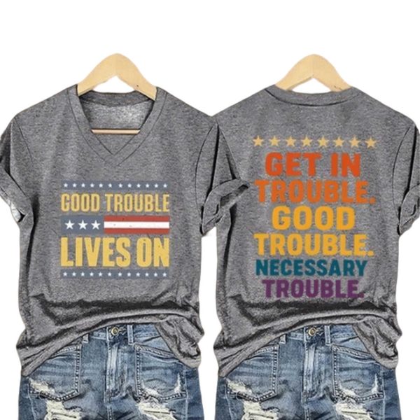 Good Trouble Lives On Print T Shirt
