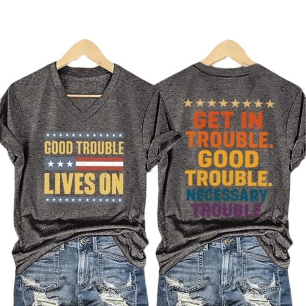 Good Trouble Lives On Print T Shirt