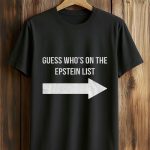 Guess Who’s On The Epstein List Shirt