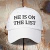 He Is On The List Epstein Baseball Cap