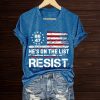 He's On The List Resist 8647 Shirt