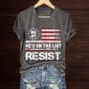 He's On The List Resist 8647 Shirt
