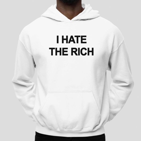 I Hate The Rich Shirt