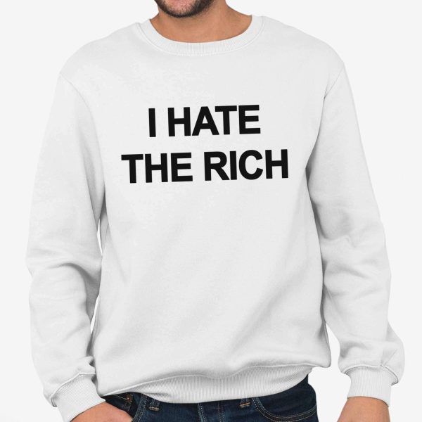 I Hate The Rich Shirt