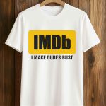 I Make Dudes Bust Shirt