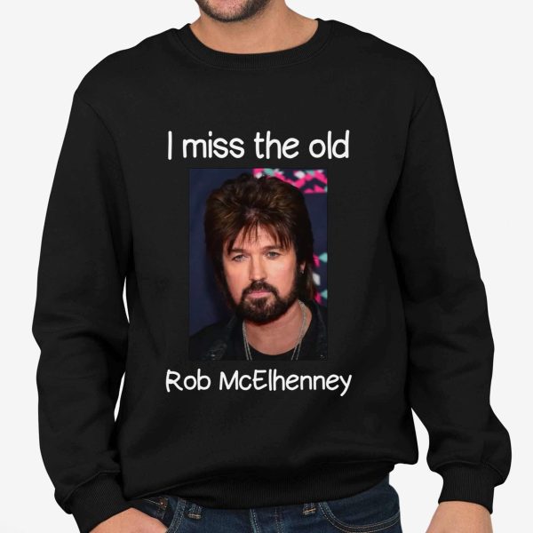 I Miss The Old Rob McElhenney Shirt