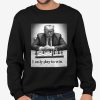 I Only Play To Win Shirt