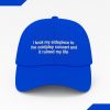 I Took My Sidepiece To The Concert And It Ruined My Life Hat