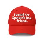 I Vote For Epsteins Best Friend Hat