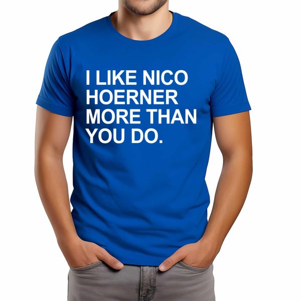 I like Nico Hoerner More Than You Do Shirt