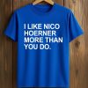 I like Nico Hoerner More Than You Do Shirt