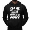 I'll Be In My Office Shirt
