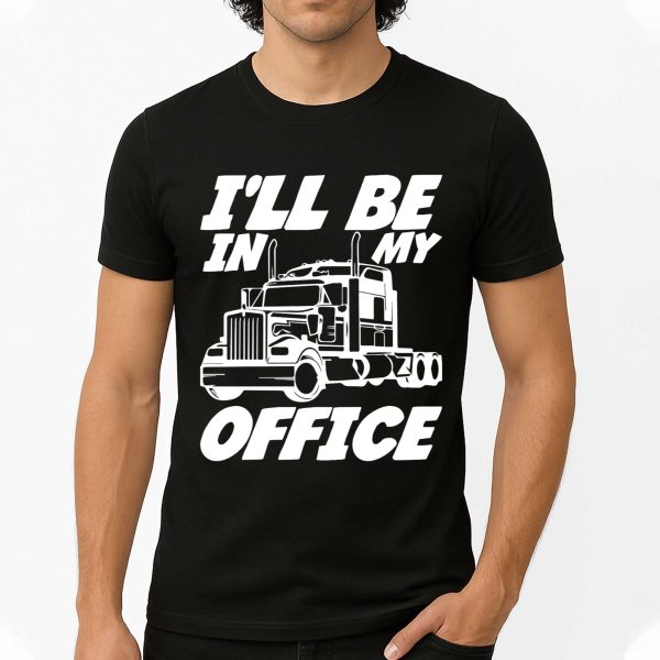 I'll Be In My Office Shirt