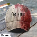 I'm Fine Dark Blood Stain Hat