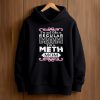 I'm Not Like A Regular Mom I'm A Meth Mom Shirt