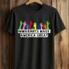 Immigrants Make America Great Shirt