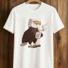 Is He Dead Yet Eagle Shirt
