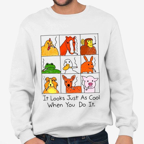 It Looks Just As Cool When You Do It Shirt