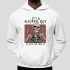 Its A Beautiful Day To Shut The Fuck Up Shirt 1