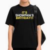 It’s Showphia’s Birthday Shirt