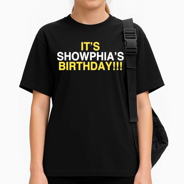 It’s Showphia’s Birthday Shirt