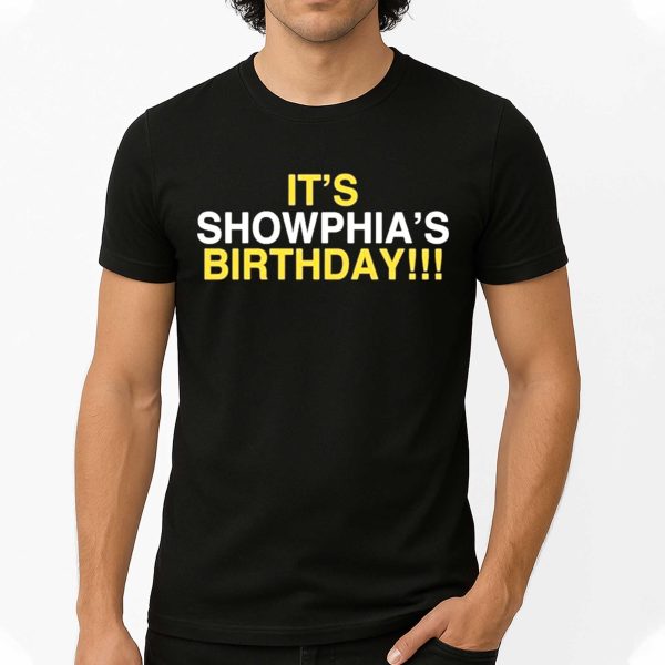 It’s Showphia’s Birthday Shirt