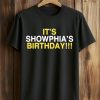 It’s Showphia’s Birthday Shirt