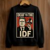 Keir Starmer Deaf To The IDF Shirt