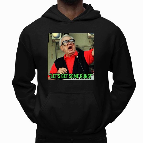 Let's Get Some Runs Shirt