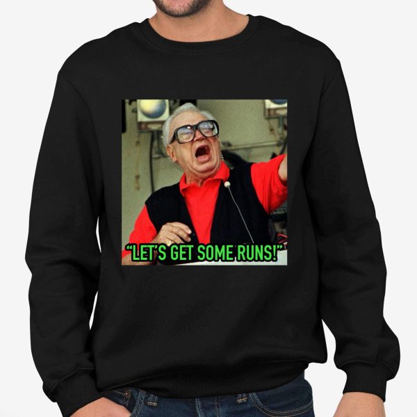 Let's Get Some Runs Shirt