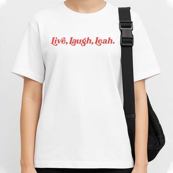 Live Laught Leah Shirt