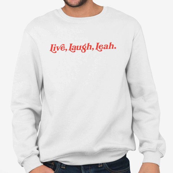 Live Laught Leah Shirt