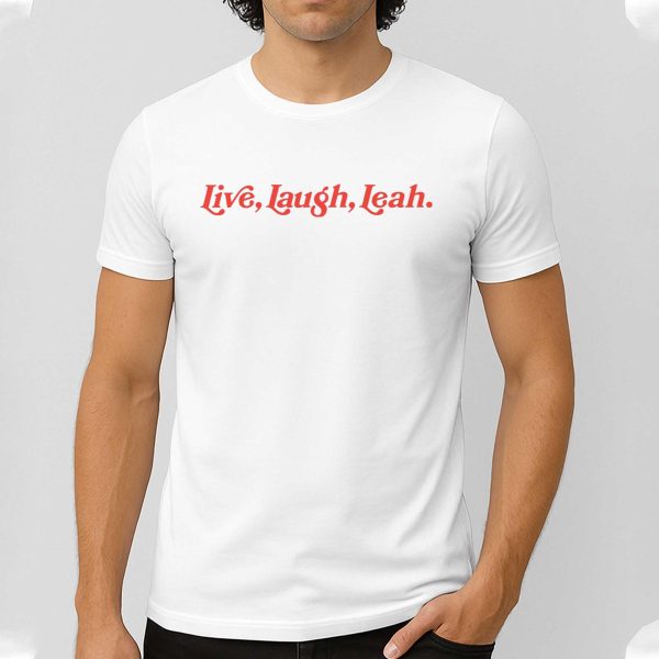Live Laught Leah Shirt