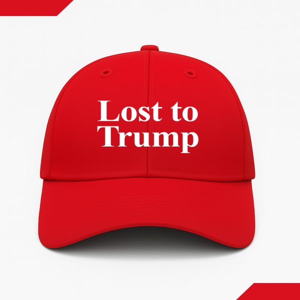 Lost To Trump Hat