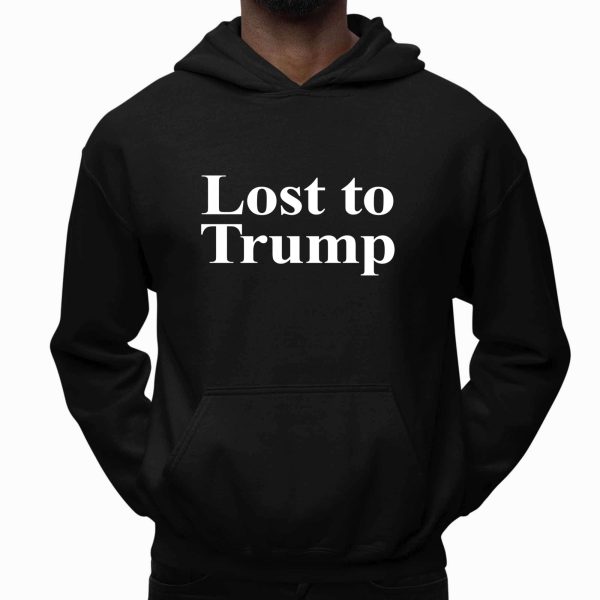 Lost To Trump Shirt