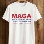 MAGA Molesters Are Granted Amnesty America T-Shirt