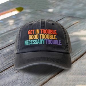 Get In Trouble Good Trouble Necessary Trouble Baseball Cap 1