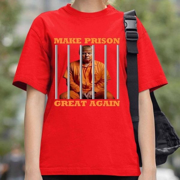 Make Prison Great Again Trump Shirt