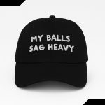 My Balls Sag Heavy Hat