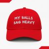 My Balls Sag Heavy Hat