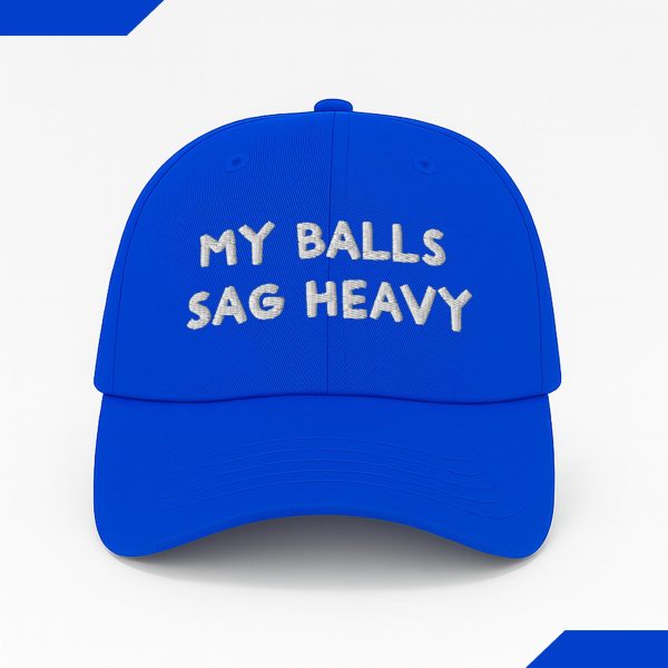 My Balls Sag Heavy Hat