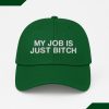 My Job Is Just Bitch Cap