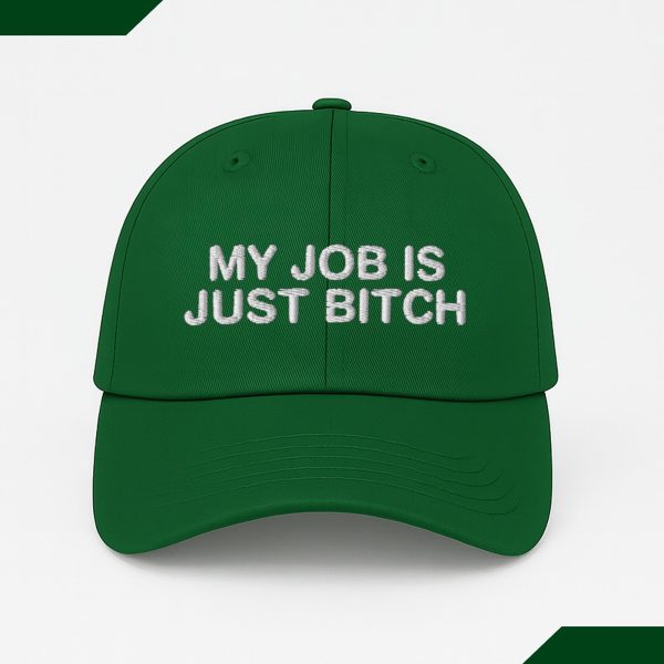 My Job Is Just Bitch Cap