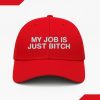 My Job Is Just Bitch Cap
