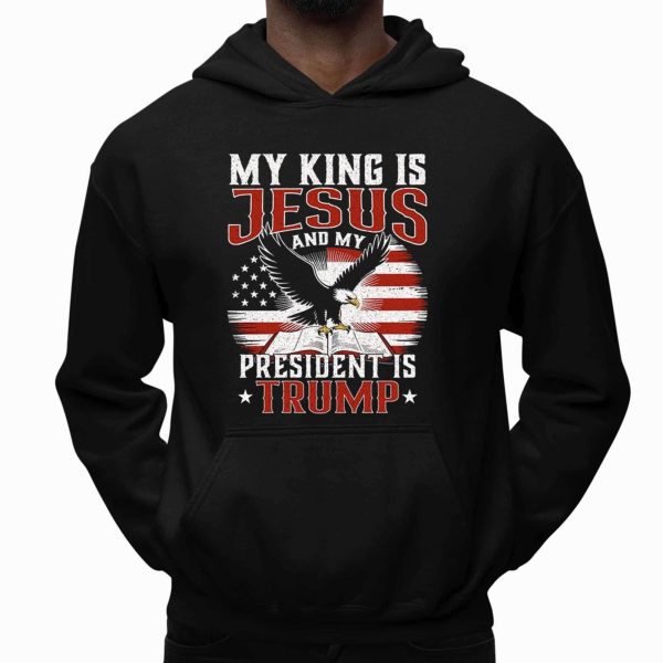 My King Is Jesus And My President Is Trump Shirt