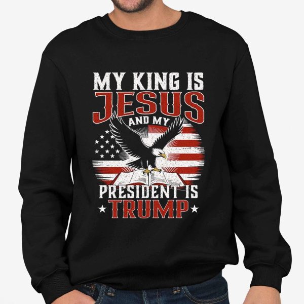 My King Is Jesus And My President Is Trump Shirt